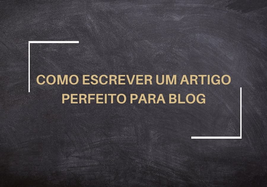Estratégias para escrever um artigo perfeito para blog
